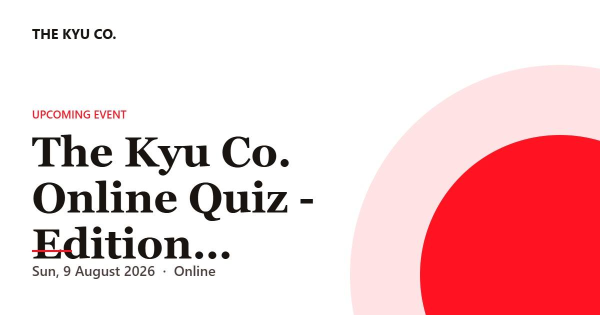 The Kyu Co. Online Quiz - Edition 5 - 2026-08-09